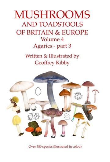 Mushrooms and Toadstools of Britain and Europe. Vol. 4: Agarics, Part 3. 2023. illus. VI, 112 p. Hardcover.