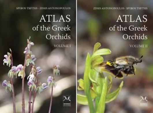 Atlas of the Greek Orchids. 2 volumes. 2017. Many col. photogr. & distrib. maps. 1016 p. gr8vo. Hardcover.- In English.