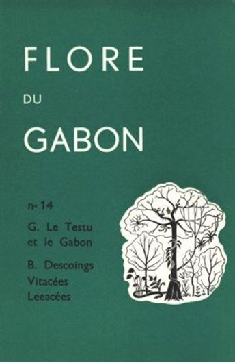 No. 014: Halle, N. et J. Raynal: G. Le Testu et le Gabon. Et: Descoings, B.: Vitacees, Leeacees. 1968. 6 pls. 123 p. gr8vo. Paper bd.