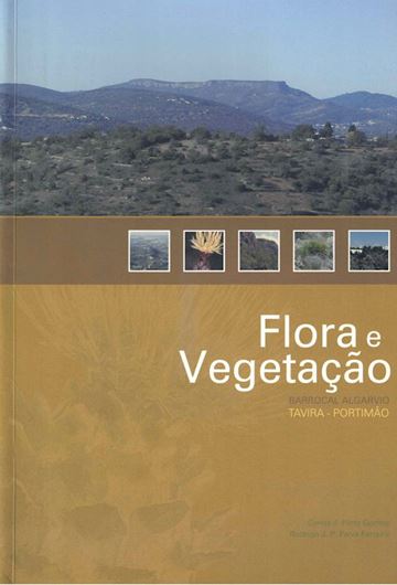 Flora e vegetacao do barrocal algarvio: Tavira - Portimao. 2005. illus. (col.). 354 p. 4to. Paper bd. -  In Portuguese.