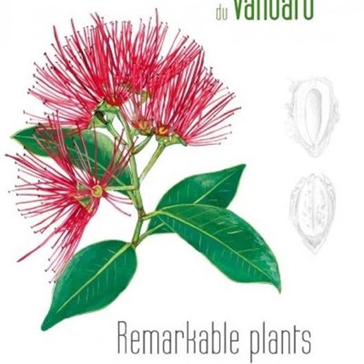 Remarkable Plants of Vanuatu / Plantes Remaquables du Vanuatu. 2015. illus.(col.). 1 col. map. 256 p. Paper bd. - Bilingual (English / French).
