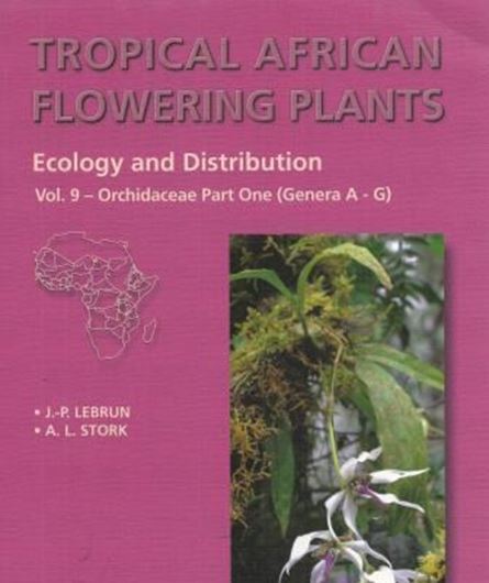 Tropical African Flowering Plants. Geology and Distribution. Volume 9: Orchidaceae 1 (Genera A -E). Revised by Phillip Cribb. 2015. (Publications hors - série, 9h). Many dot maps. 246 p. 4to. Paper bd.