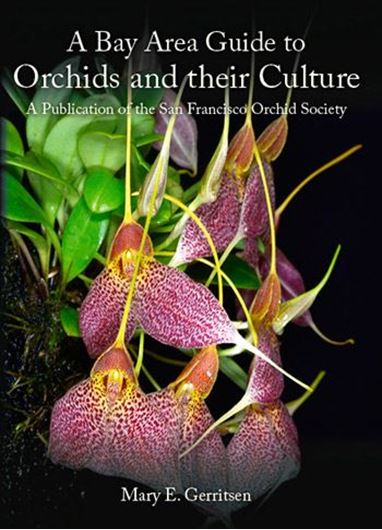 A Bay Area Guide to Orchids and their Culture. 2016. 270 col. photogr. VIII, 145 p. Paper bd.