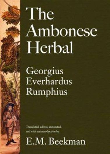 The Ambonese Herbal by Georgius Everhardus Rumphius. 6 volumes. 1741 - 1750. Translated from Latin, edited, annotated and with new introduction by E. M. Beekman. illus. 3363 p. Hardcover.