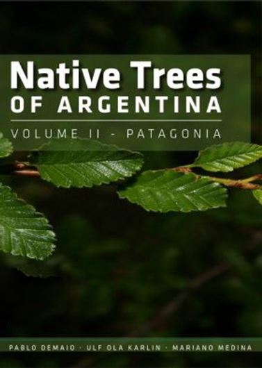 Native Trees of Argentina. Volume 2: Patagonia. 2019. illus.(col.). 119 p. gr8vo. Paper bd.
