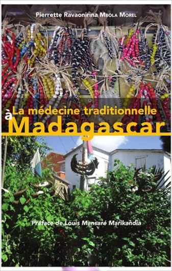 La Médicine Traditionnelle à Madagascar. 2017. illus. 504 p. Paper bd.