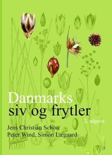 Danmarks siv og frytler (Denmark's Rushes and Wood-rushes). 2nd rev. & expanded edition. 2023. illus. (col.). 220 p. gr8vo. Hardcover. - In Danish, with Latin nomenclature.