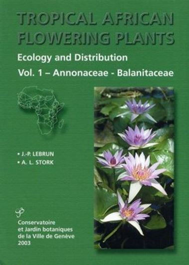 Tropical Flowering Plants: Ecology and Distribution. Volume 1: Annonaceae - Balanitaceae. 2003. distr. maps. 796 p. gr8vo. Paper bd.