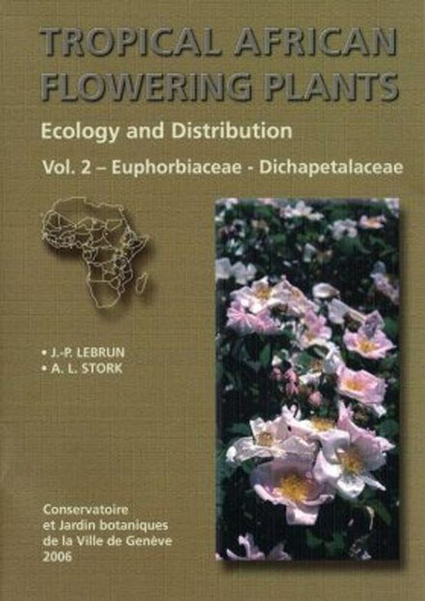 Tropical African Flowering Plants. Ecology and Distribution. Volume 2: Euphorbiaceae - Dichapeta- laceae. 2006. many distr. maps. 306 p. 4to. Paper bd.