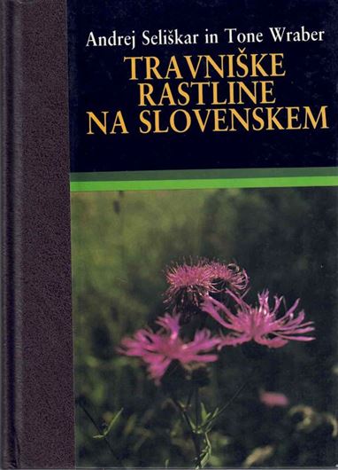 Travniske rastline na slovenskem. (Meadow plants in Slovenia).  1986. illus. (col.). 229 p. Hardcover. - In Slovenian with Latin nomenclature.