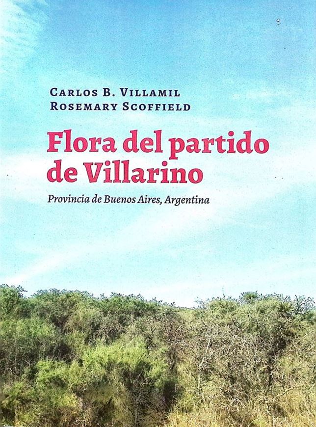 Flora del Partido de Villarino, Provincia de Buenos Aires, Argentina. 2022. 299 p. 1 table. 11 graphs. gr8vo. Paper bd.- In Spanish.