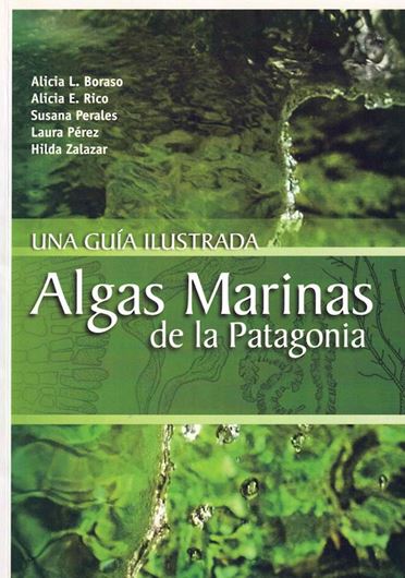 Algas Marinas de la Patagonia. Una Guia Ilustrada. 2003. 2 plates. 66 line-drawings. 54 p. 4to. Paper bd.- In Spanish.
