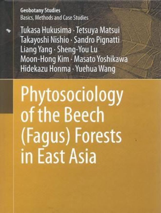  Phytosociology of the Beech (Fagus) Forests in East Asia. 2013. (Geobotany Studies). illus. XI, 257 p. gr8vo. Hardcover.