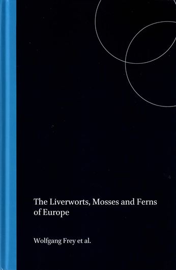 Liverworts, Mosses and Ferns of Europe. Translated & updated by the authors. Engl. ed. rev. & edited by T.L. Blockeel. 2006. illus. XV, 512 p. gr8vo. Hardcover.