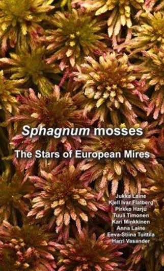 Sphagnum Mosses. The Stars of European Mires. 2018. ca. 1000 photogr., line - drawings, tabs. 326 p. gr8vo. Plastic cover.