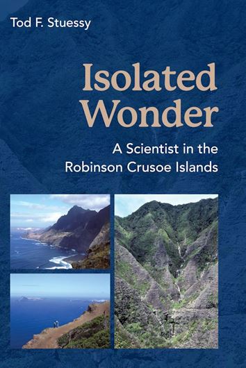 Isolated Wonder: A Scientist in the Robinson Crusoe Islands. 2024. illus. 312 p. Paper bd.