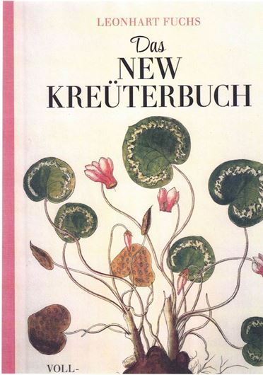 The New Herbal (Nieuw Kreüterbuch). 1545. (Reprint 2022). 500 col. figs. 680 p. gr8vo. Hardcover.