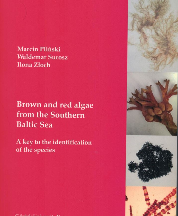 Brown and red algae from the Southern Baltic Sea. A key to the identification of the species. 2021. 84 line drawings. 10 col. pls. 102  p. Paper bd. - In English, with Latin nomenclature.