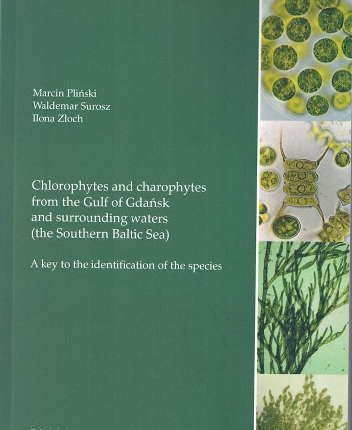 Chlorophytes and charophytes from the Gulf of Gdansk and surrounding waters (Southern Baltic Sea). A key to the identification of the species. 2022. 300 line drawgs. 18 col. pls. 236 p.Paper bd. - In English.