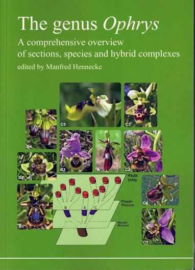 The genus Ophrys. A comprehensive overview of sections, species and hybrid complexes. With contributions by Severio D'Emerico, Christos Galanos, Heidrun Klumpp, Piero Medgali and Alessio Turco. 2023. 240 col. figs. (=distr.maps, photographs, clades) 266 p. gr8vo. Paper bd.