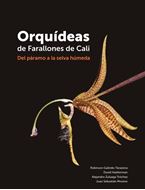 Orquideas de Farallones de Cali. Del paramo a la selva humeda. 2020. 315 col. plates. 384 p. gr8vo. Hardcover.- In Spanish.