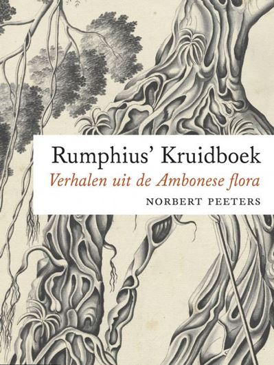 Rumphius' Kruidboek. Verhalen uit de Ambonense flora. 2020. illus. (col.). 256 p. Paper bd.- In Dutch.