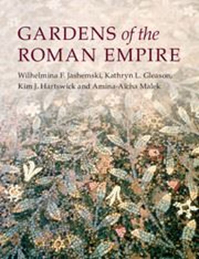 Gardens of the Roman Empire. 2018. 279 (135 col.)figs. 5 tabs. 2 maps. <XXXVI, 617 p. 4to. Hardcover.
