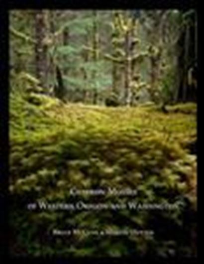 Common Mosses of Western Oregon and Washington. 2018. 529 col. figs. IV, 148 p. Paper bd.