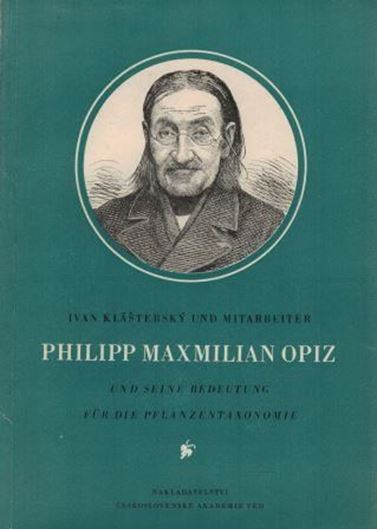 Philipp Maximilian Opiz und seine Bedeutung für die Pflanzenanatomie. 1958. illus. 271 S. lex8vo. Broschiert.
