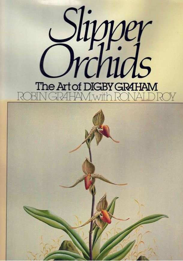 Slipper Orchids. The Art of Digby Graham. 1982, 37 col. plates. 109 p. Folio. Hardcover.