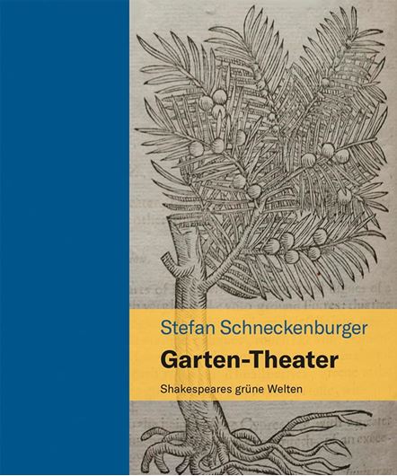 Garten-Theater: Shakespeares grüne Welten. 2023. viele Tafeln (hauptsächlcih s/w). 680 S. gr8vo. Hardcover.