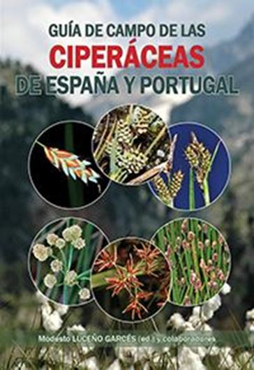 Field Guide of Spanish and Portuguese Sedges (Cyperaceae). 2023. (Monografias de Botanica Iberica,27). illus. (col.). 594 p. gr8vo. Hardcover. - In Spanish.