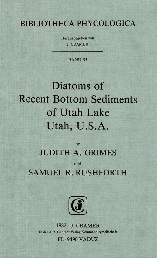 Diatoms of Recent Bottom Sediments of Utah Lake,Utah, USA.1982.(Bibl.Phycolog.55). 62 pls.179 p. Paper bd. (ISBN 978-3-7682-1310-3)