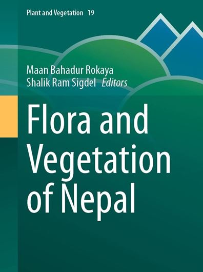 Flora and Vegetation of Nepal. 2024. (Plant and Vegetation, 19). 50 b/w figs. 350 p. gr8vo. Hardcover.
