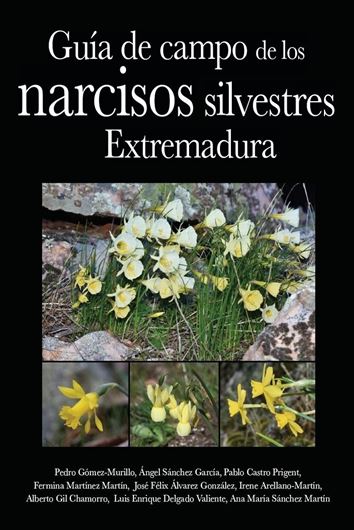 Guia de campo de los narcisos silvestres Extremadura. 2022. many col. photogr. and distribution maps. 95 p. gr8vo. Paper bd.- In Spanish.