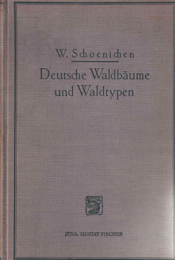 Deutsche Waldbäume und Waldtypen. 1933. 10 Tafeln. 41 Fig. XII, 208 S. gr8vo. Leinen.