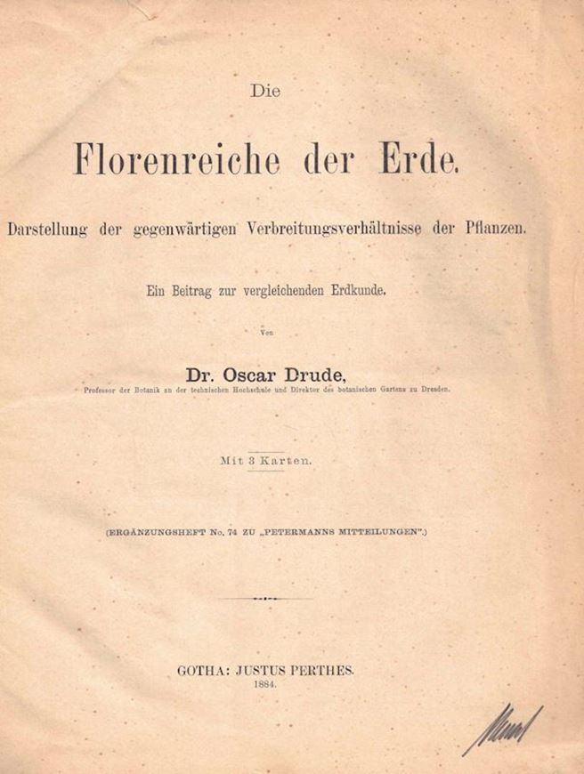 Die Florenreiche der Erde. Darstellung der gegenwärtigen Verbreitungsverhältnisse der Pflanzen. 1884. 3 gef. farbige Karten. 74 S. 4to. Kartoniert.