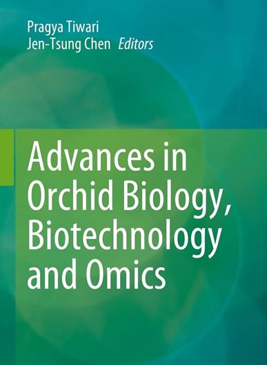 Advances in Orchid Biology, Biotechnology and Omics. 2024. 1 b/w illus. XIV, 283 p. gr8vo. Hardcover.