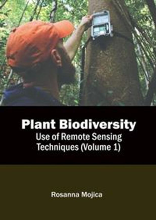 Plant Biodiversity: Use of Remote Sensing Techniques. Volume 1. 2023. illus. (col. pls.). 262 p. gr8vo. Hardcover.