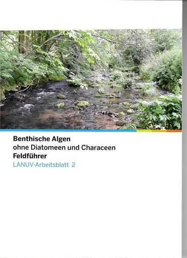 Benthische Algen ohne Diatomeen und Characeen. Feldführer. 2009. (LANUV - Arbeitsblatt 2). illus. 90 S. 4to. Broschiert.