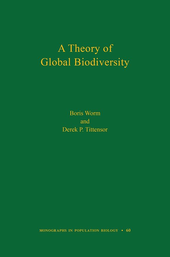 A Theory of Global Biodiversity. 2018. (Monographs in Population Biology, 60). 51 figs. X, 214 p. gr8vo. Hardcover.