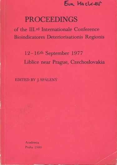 Proceedings of the 3rd International Conference Bioindicators Deteriorisationis Regionis, 12 - 16th Septmeber 1977. Liblice near Prague, Czechoslovakia. 1980. 410 p. gr8vo. Paper bd.