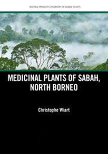 Medicinal Plants of Sabah, North Borneo. 2024. (Natural Products Chemistry and Global Plants). 64 figs. (line drawings). XXII, 398 p. gr8vo. Hardcover.