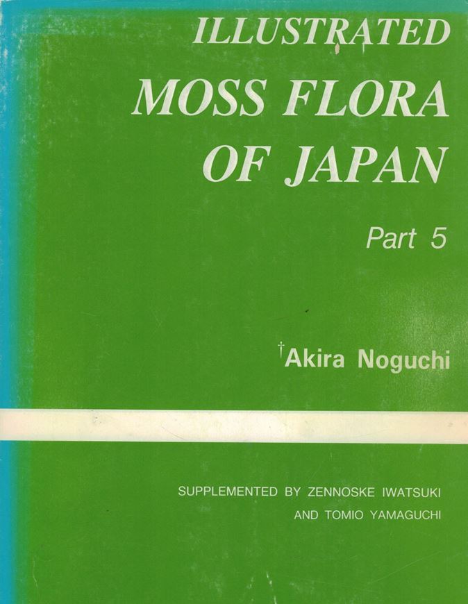 Illustrated Moss Flora of Japan. 5 volumes. 1987 - 1994. illus. (line figs.). gr8vo. Paper bd. - In English, with Latin nomenclature and Latin species index.