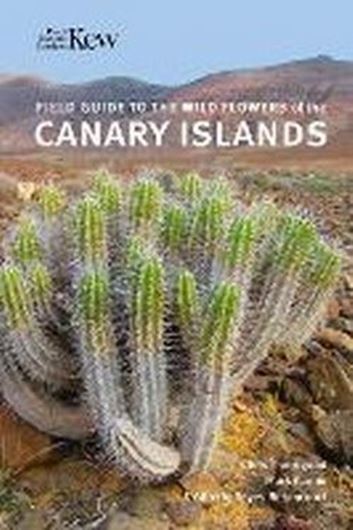 Field Guide to the Wild Flowers of the Canary Islands. 2024. many col. illus. approx. 468 p. gr8vo. Softcover.