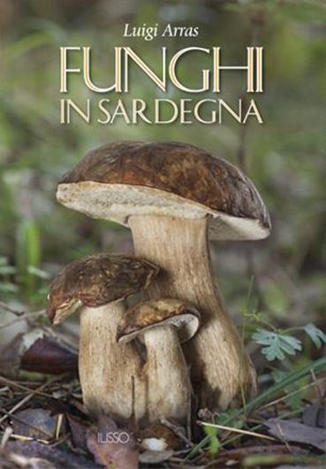 Funghi in Sardegna. 2016. 868 col. photogr. 640 p. Hardcover. In Box.- In Italian.