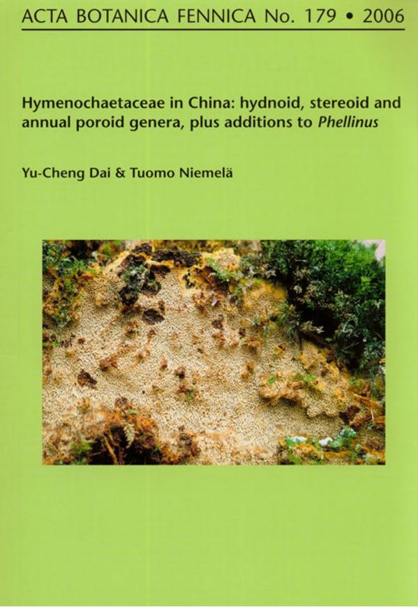 Hymenochaetaceae in China: hydnoid, stereoid and annual poroid genera, plus additions to Phellinus. 2006. (Acta Botanica Fennica, Volume 179). illustr. 78 p. gr8vo. Paper bd.