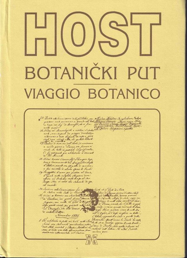 Botanicki pu po Istri, Kvarnerskim otocima i Dalmaciji zapocet 14. kolovoza 1801, a dovrsen 6. kolovoza 1802/ Viaggio botanico nell'Istria, Isole de Quarnero, e nella Damlmazia, incominciato il di 14 d'Agosto 1801, e terminato il di 6 d'Agosto 1802. Tanscribed and translated, notes and study written and index created by K. Cvrljak; Parallel Italian text (except Host's diary) by Margherita Gilic. 1