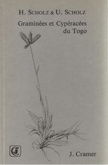 Flore descriptive des Cypéracées et Graminées de Togo. 1983. (Phanerogamarum Monographiae, 15). 108 pls. (line drawings). 360 p. Hardcover.