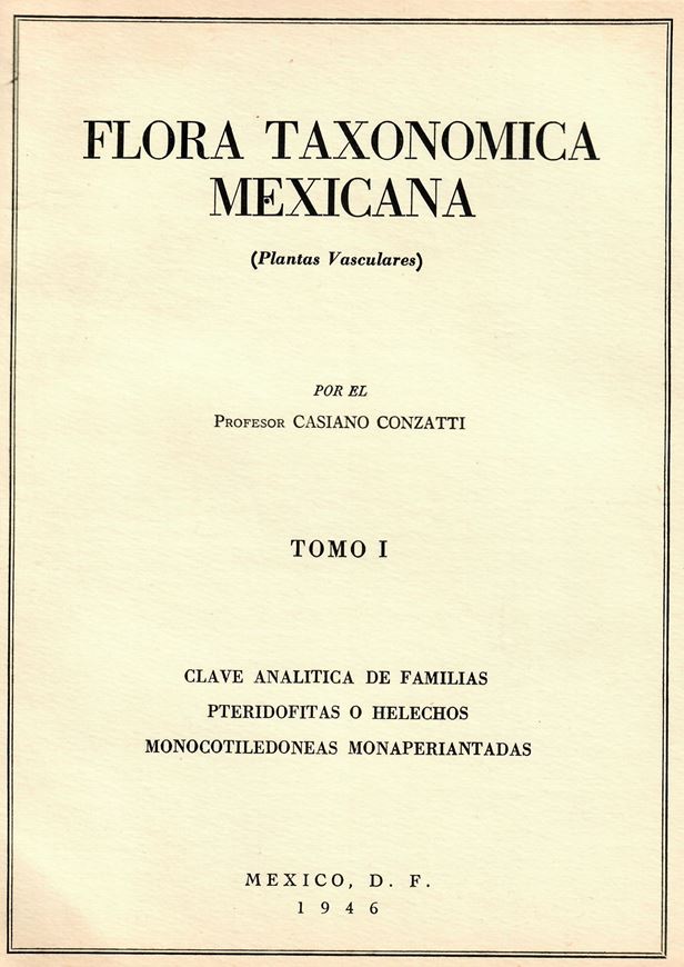 Flora Taxonomica Mexicana (Plantas Vasculares). Vol. 1. 1946. 377 p. 4to. Paper bd.